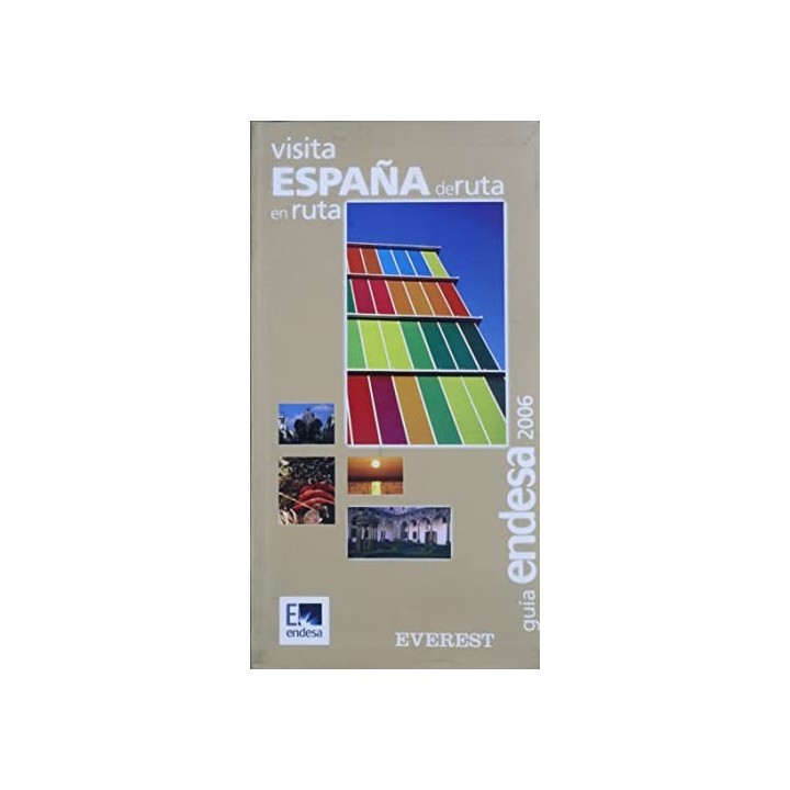 Visita España de ruta en ruta. Guía Endesa 2006.